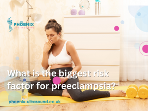 Preeclampsia Risk Assessment: Identifying the Biggest Risk Factor