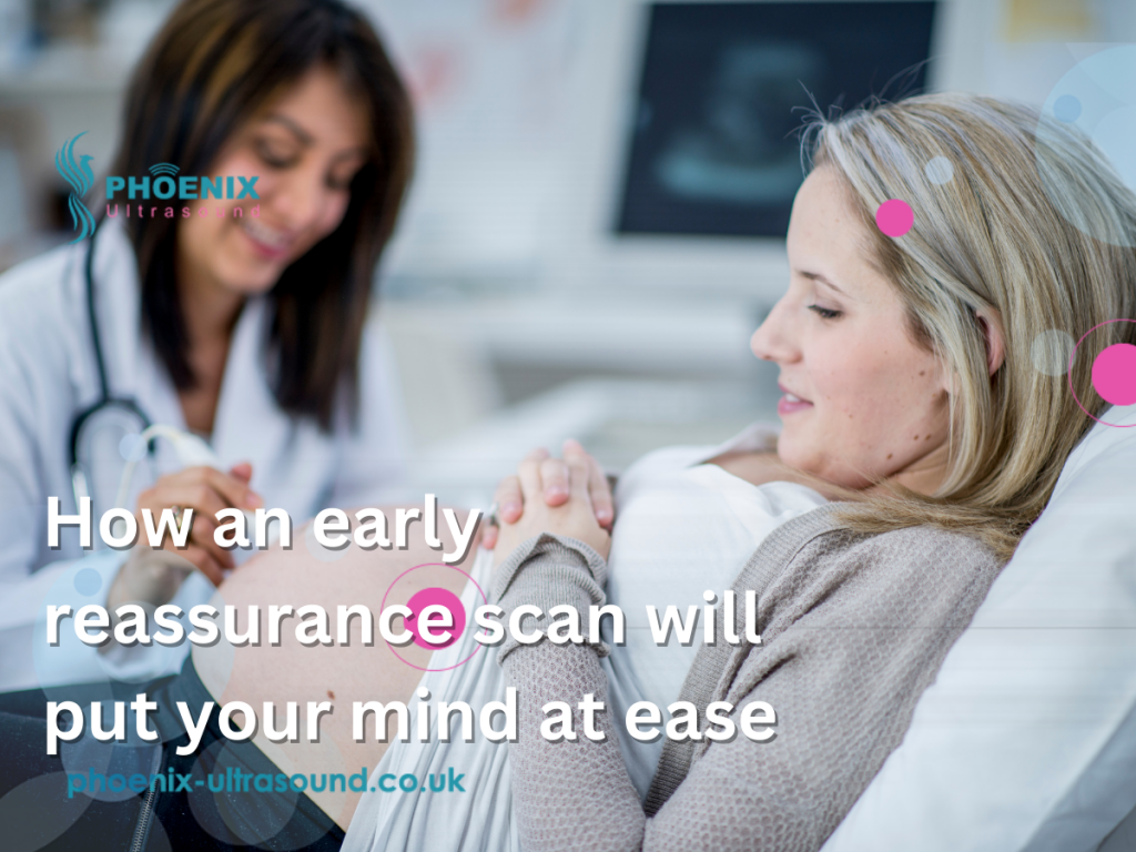 How an early reassurance scan will put your mind at ease