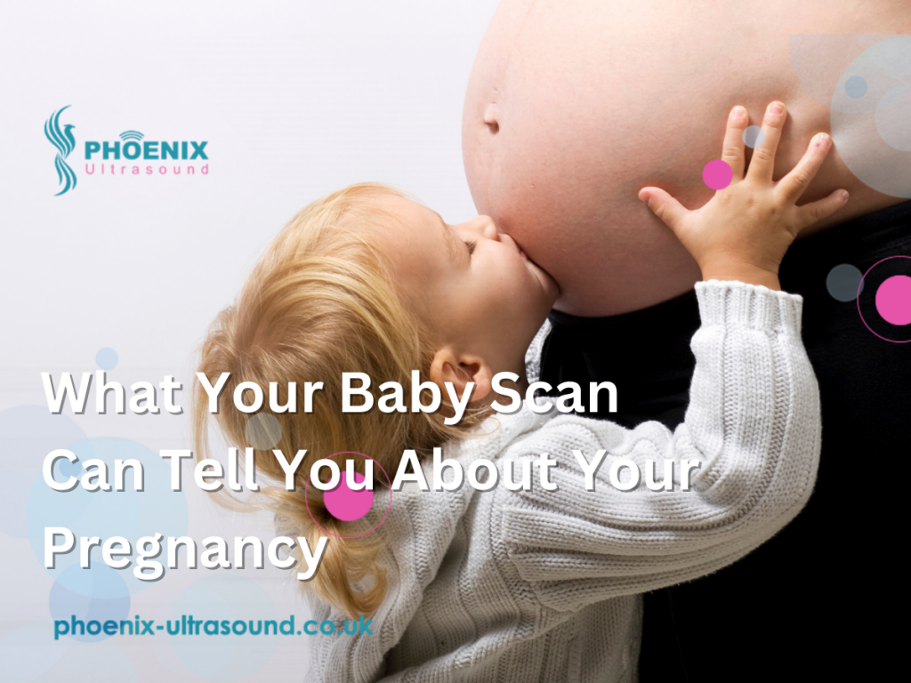 What Your Baby Scan Can Tell You About Your Pregnancy