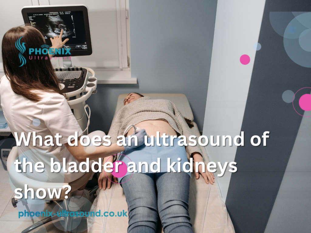 What Does an Ultrasound of the Kidneys, Ureters, and Bladder Show?