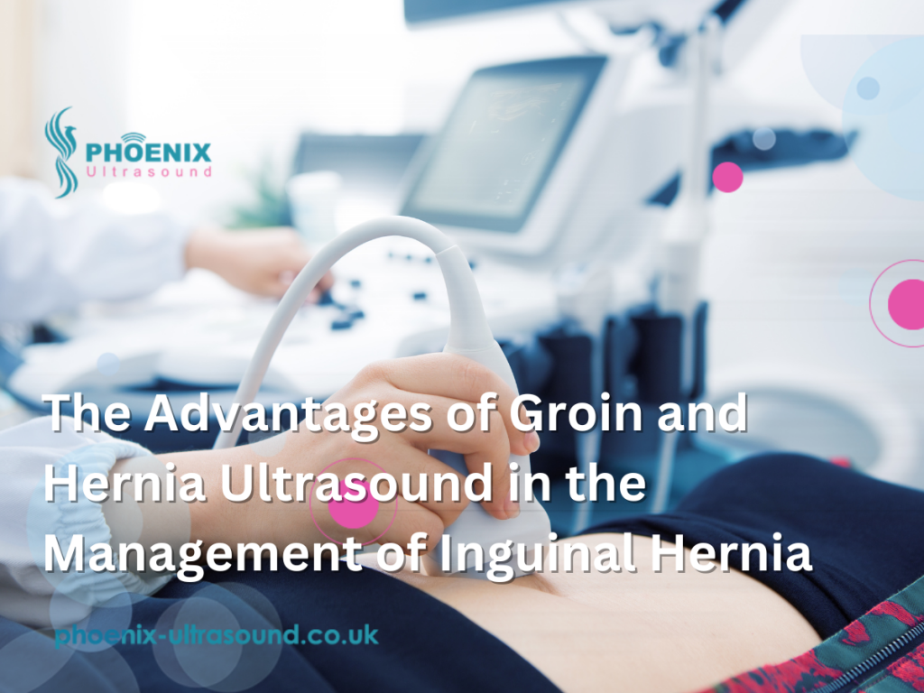 The Advantages of Groin and Hernia Ultrasound in the Management of Inguinal Hernia