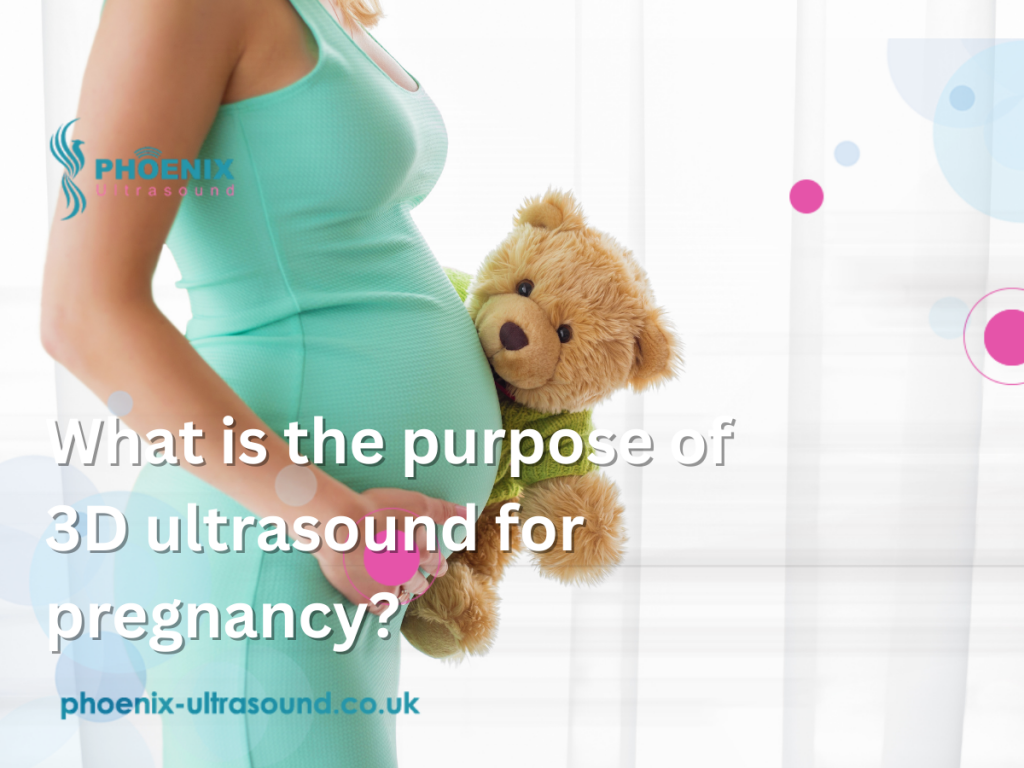 What is the purpose of 3D ultrasound for pregnancy?
