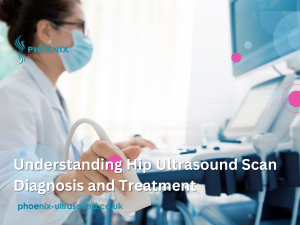 Understanding Hip Ultrasound Scan: Diagnosis and Treatment